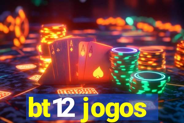 bt12 jogos